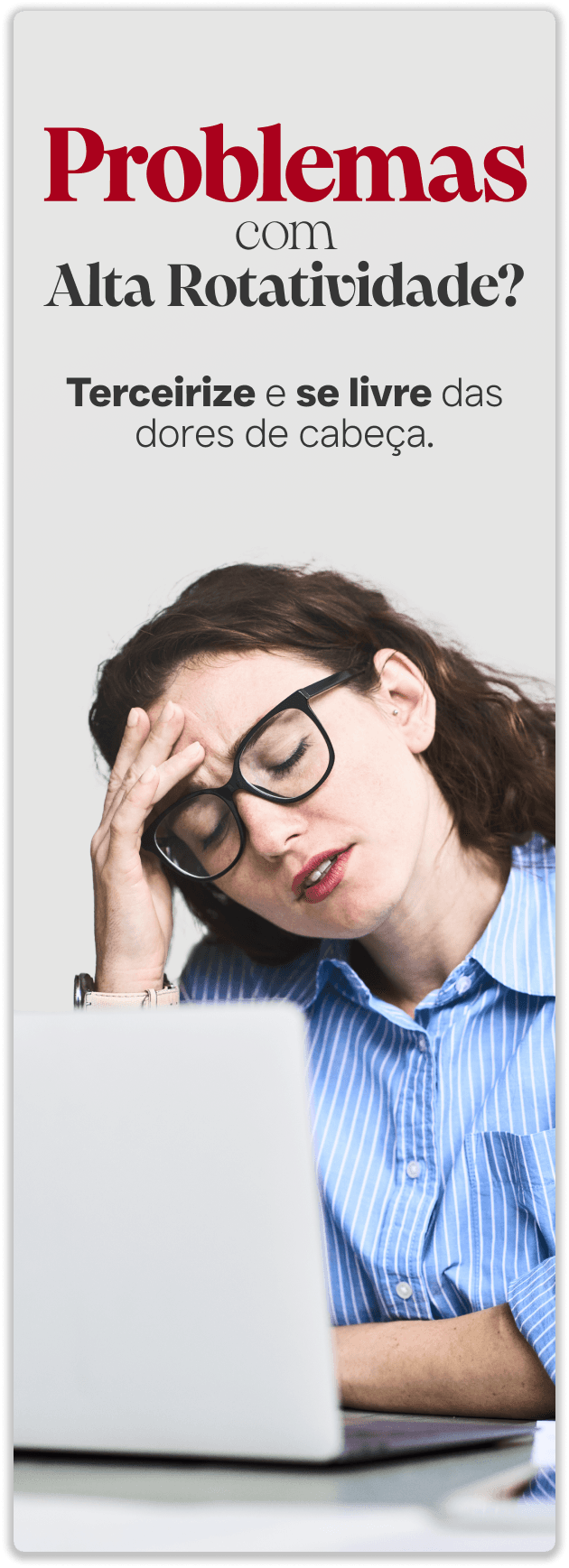 Problemas com alta rotatividade? Terceirize e se livre das dores de cabeça